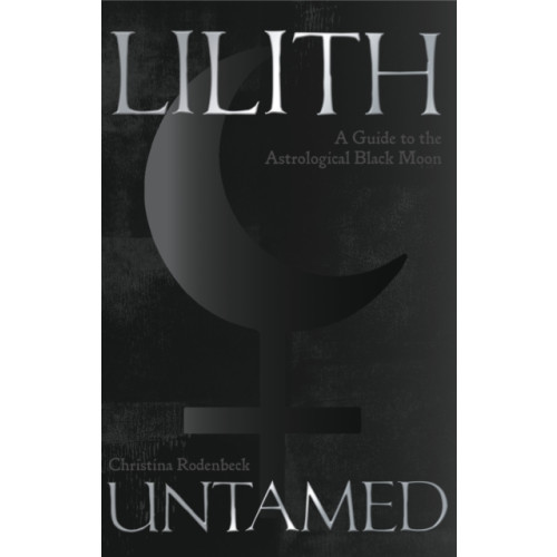 Wessex Astrologer Ltd Lilith Untamed (häftad, eng)