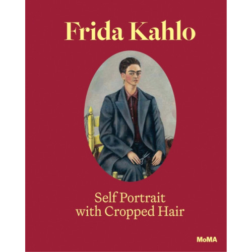 Museum of Modern Art Frida Kahlo: Self-Portrait with Cropped Hair (inbunden, eng)