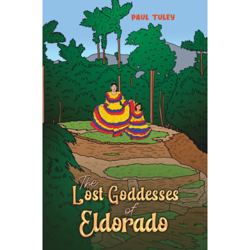 Austin Macauley Publishers The Lost Goddesses of Eldorado (häftad, eng)