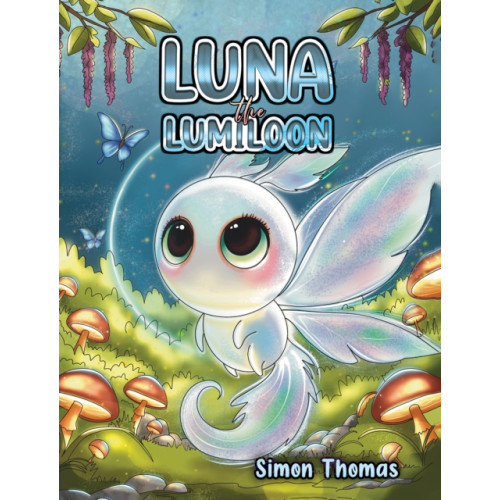 Austin Macauley Publishers Luna the Lumiloon (häftad, eng)