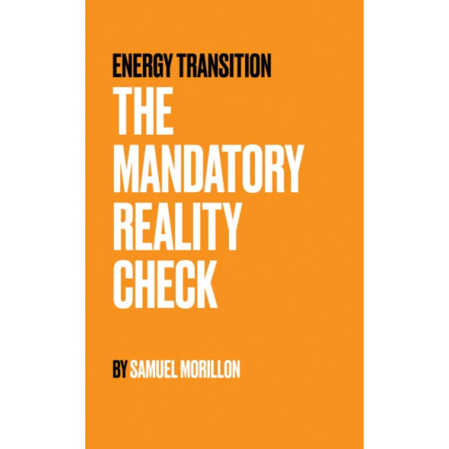 Austin Macauley Publishers Energy Transition - The Mandatory Reality Check (häftad, eng)