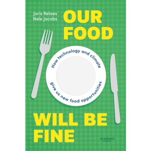 Lannoo Publishers Our Food Will be Fine (häftad, eng)