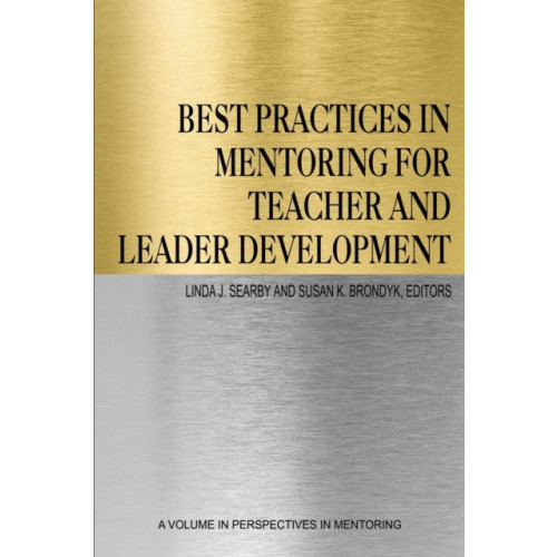 Emerald Publishing Inc Best Practices in Mentoring for Teacher and Leader Development (häftad, eng)