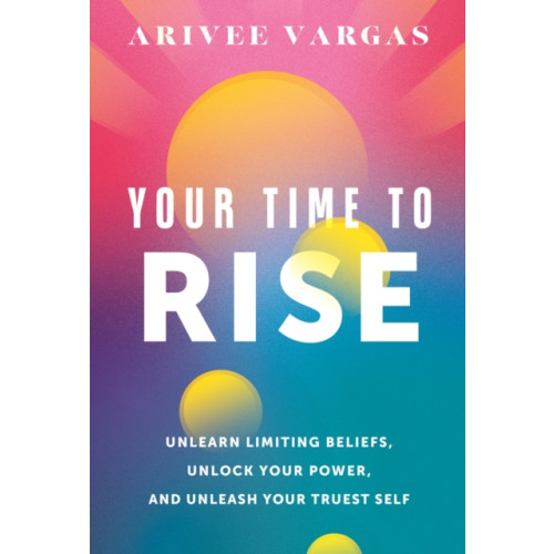 Greenleaf Book Group LLC Your Time to Rise (inbunden, eng)