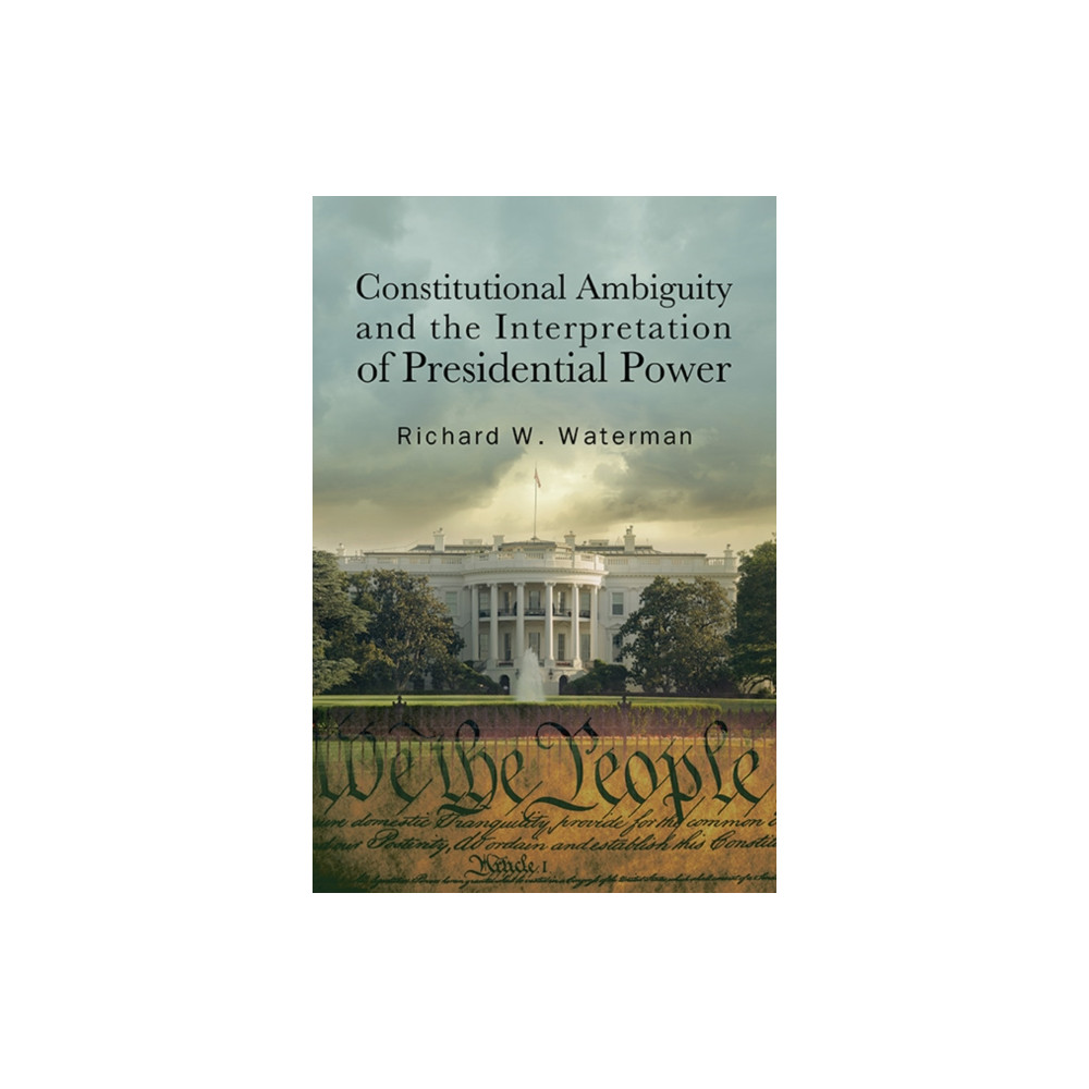 Produktbild för Constitutional Ambiguity and the Interpretation of Presidential Power (häftad, eng)