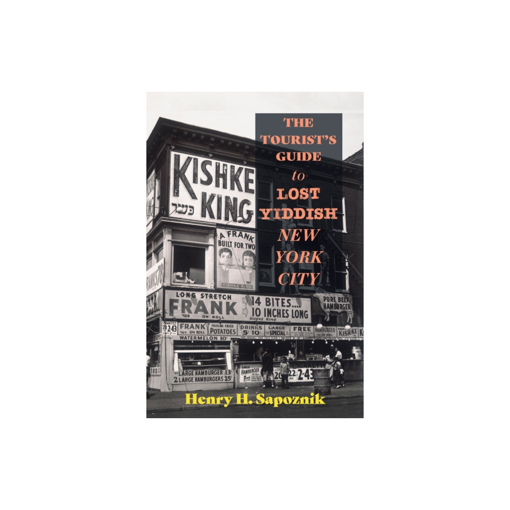 Produktbild för The Tourist's Guide to Lost Yiddish New York City (häftad, eng)