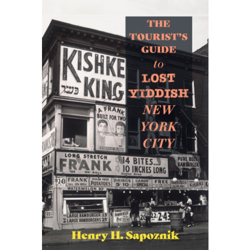 State University of New York Press The Tourist's Guide to Lost Yiddish New York City (häftad, eng)