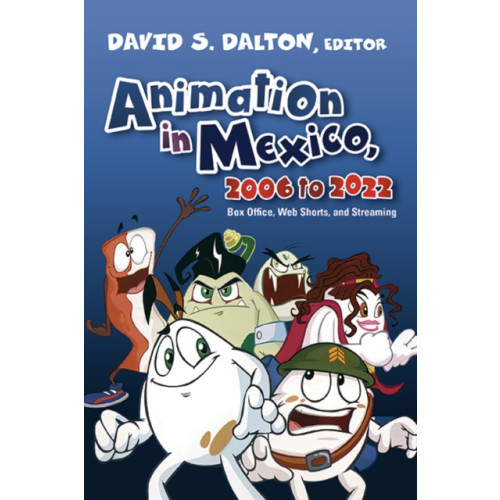Animation in Mexico, 2006 to 2022 , State University of New York Press (inbunden, english)