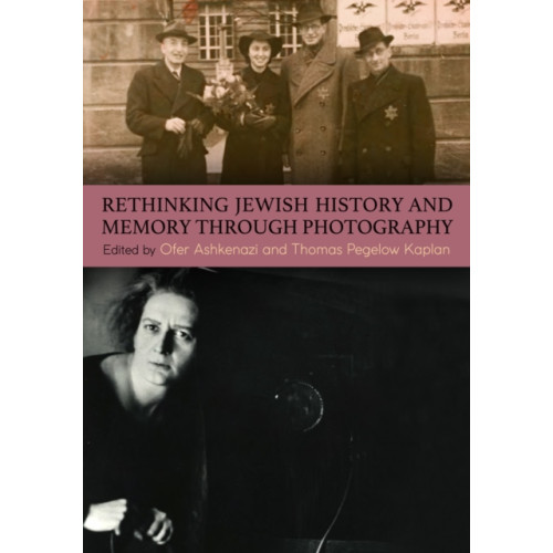 State University of New York Press Rethinking Jewish History and Memory Through Photography (inbunden, eng)