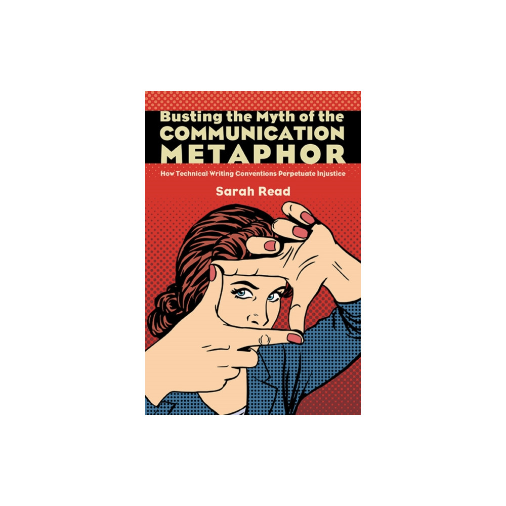 Produktbild för Busting the Myth of the Communication Metaphor (inbunden, eng)