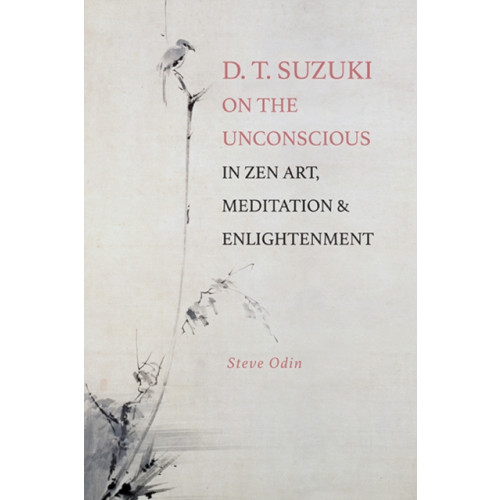 State University of New York Press D. T. Suzuki on the Unconscious in Zen Art, Meditation, and Enlightenment (inbunden, eng)