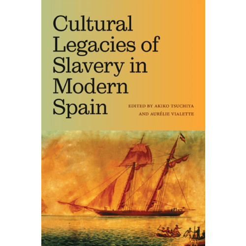 State University of New York Press Cultural Legacies of Slavery in Modern Spain (häftad, eng)