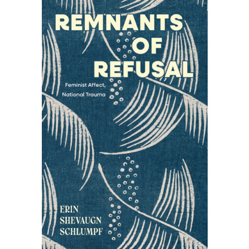 State University of New York Press Remnants of Refusal (häftad, eng)