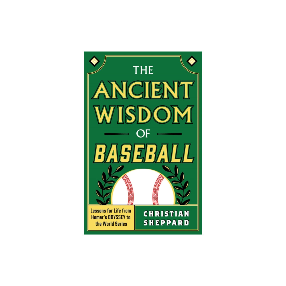 Produktbild för The Ancient Wisdom of Baseball (inbunden, eng)