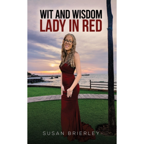 Austin Macauley Publishers Wit and Wisdom Lady in Red (inbunden, eng)