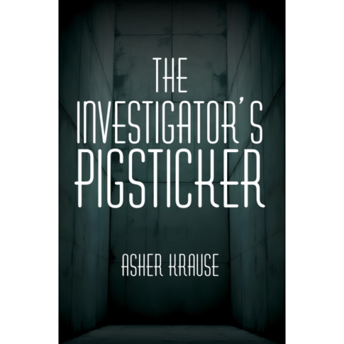 Austin Macauley Publishers The Investigator's Pigsticker (häftad, eng)