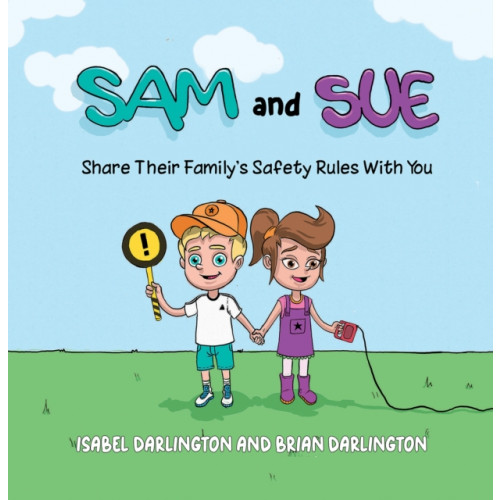 Austin Macauley Publishers Sam and Sue Share Their Family's Safety Rules With You (häftad, eng)