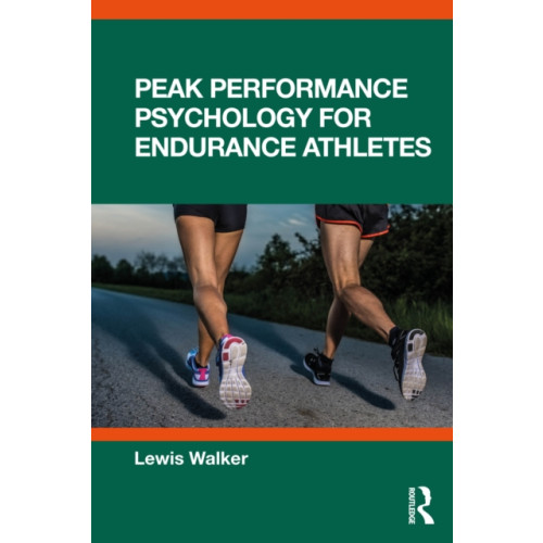 Taylor & francis ltd Peak Performance Psychology for Endurance Athletes (häftad, eng)