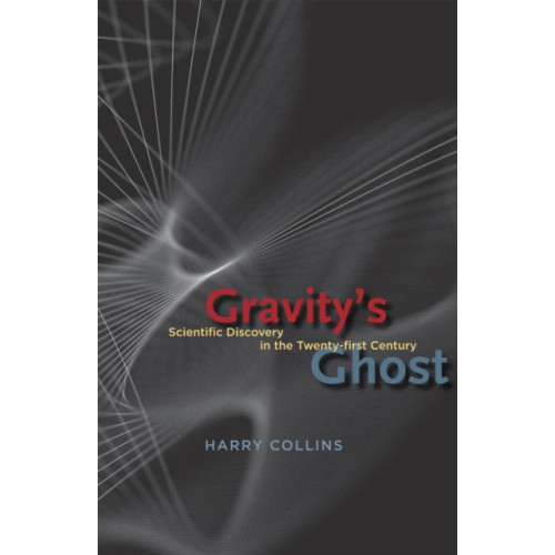 The university of chicago press Gravity's Ghost (inbunden, eng)