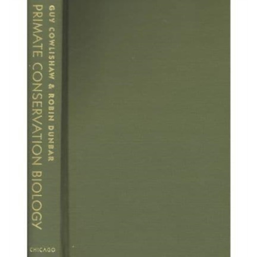 The university of chicago press Primate Conservation Biology (inbunden, eng)