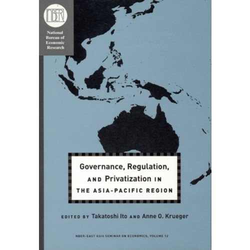 The university of chicago press Governance, Regulation, and Privatization in the Asia-Pacific Region (inbunden, eng)