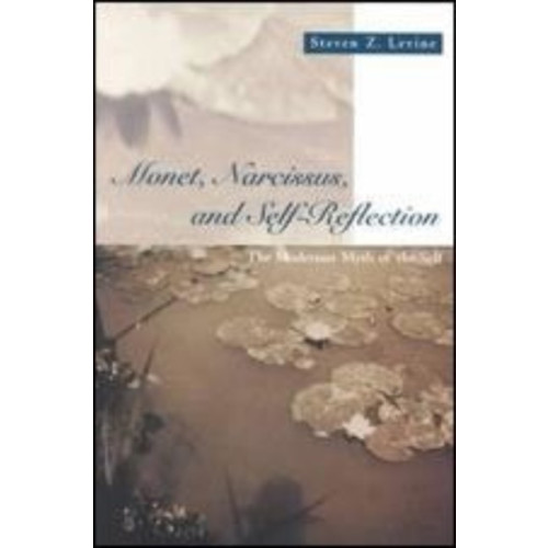The university of chicago press Monet, Narcissus, and Self-Reflection (inbunden, eng)