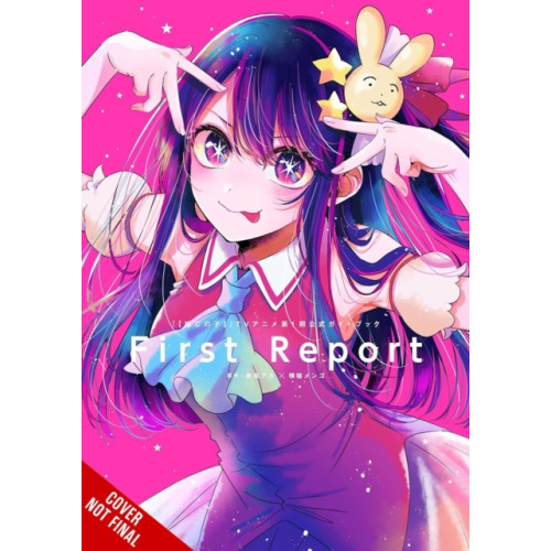 Little, Brown & Company [OSHI NO KO] TV Anime 1st Season Official Guidebook: First Report (häftad, eng)