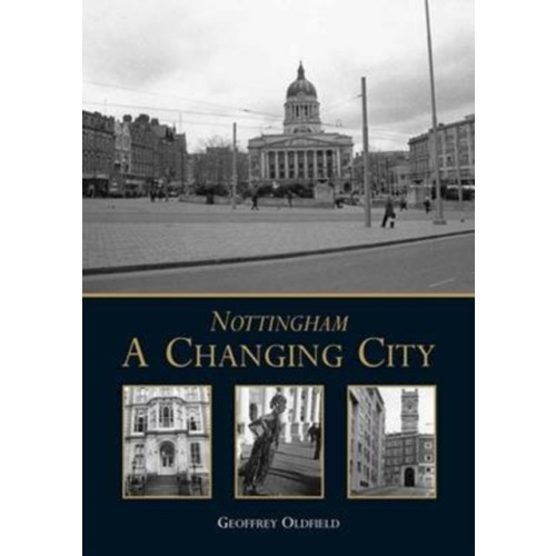 DB Publishing Nottingham: A Changing City (häftad, eng)