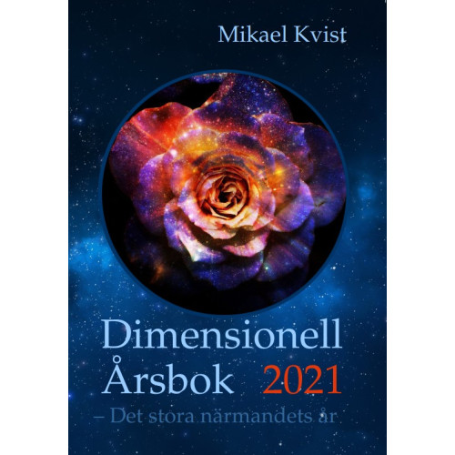 Mikael Kvist Dimensionell årsbok 2021 : det stora närmandets år (häftad)