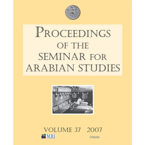 Archaeopress Proceedings of the Seminar for Arabian Studies Volume 37 2007 (häftad, eng)