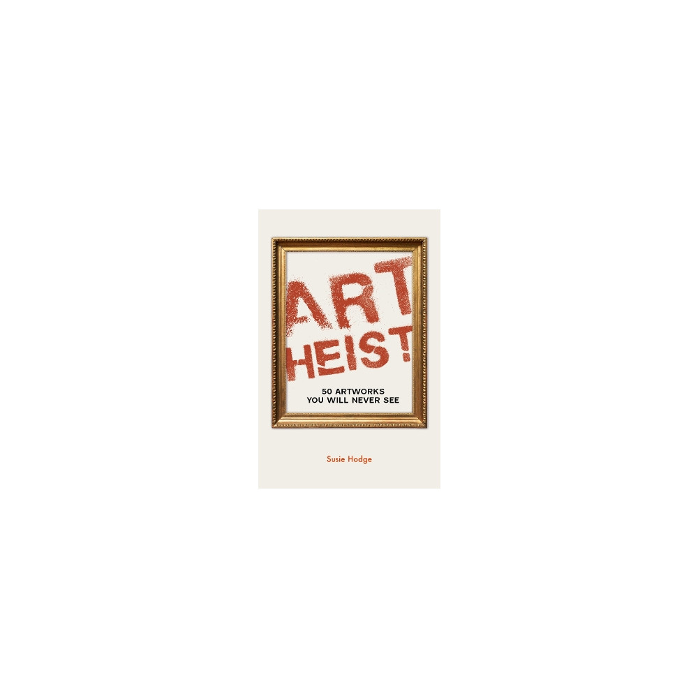 Produktbild för Art Heist: 50 Artworks You Will Never See (häftad, eng)