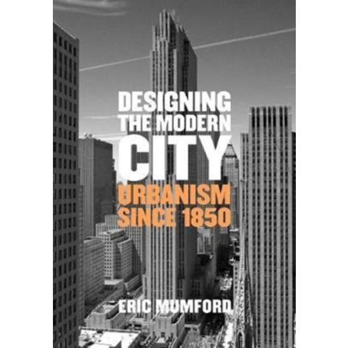 Yale university press Designing the Modern City (inbunden, eng)