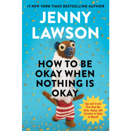 Ebury Publishing How to Be Okay When Nothing is Okay (inbunden, eng)