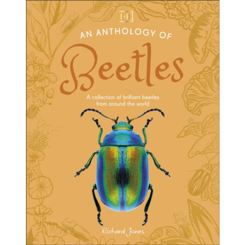 Dorling Kindersley Ltd An Anthology of Beetles (inbunden, eng)