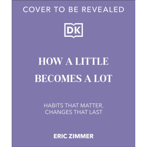 Dorling Kindersley Ltd How a Little Becomes a Lot (inbunden, eng)