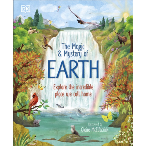 Dorling Kindersley Ltd The Magic and Mystery of Earth (inbunden, eng)