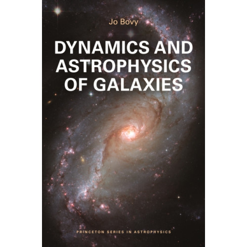 Princeton University Press Dynamics and Astrophysics of Galaxies (inbunden, eng)