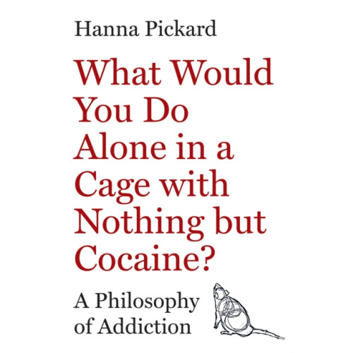Princeton University Press What Would You Do Alone in a Cage with Nothing but Cocaine? (inbunden, eng)