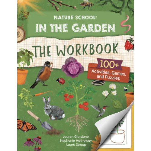 Quarto Publishing Group USA Inc Nature School: In the Garden: The Workbook (häftad, eng)