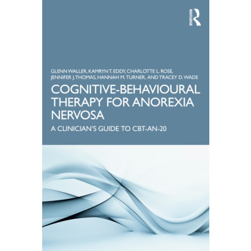 Taylor & francis ltd Cognitive-Behavioural Therapy for Anorexia Nervosa (häftad, eng)