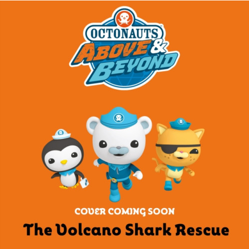 Hachette Children's Group Octonauts Above & Beyond: The Volcano Shark Rescue (häftad, eng)