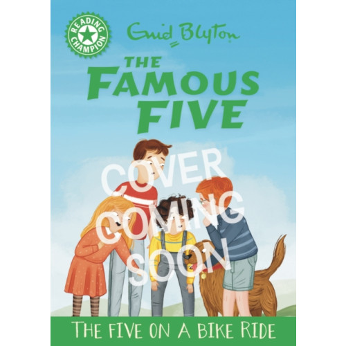Hachette Children's Group Reading Champion: The Famous Five: The Five on a Bike Ride (inbunden, eng)