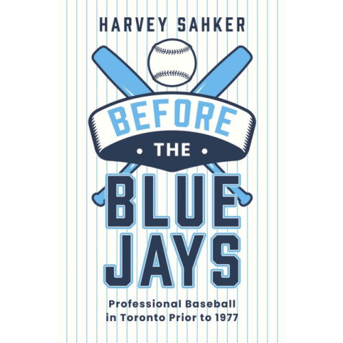 The Dundurn Group Before the Blue Jays (häftad, eng)