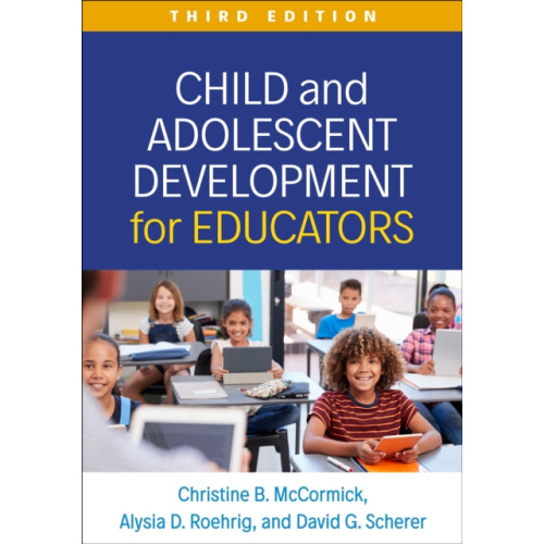 Guilford Publications Child and Adolescent Development for Educators, Third Edition (häftad, eng)