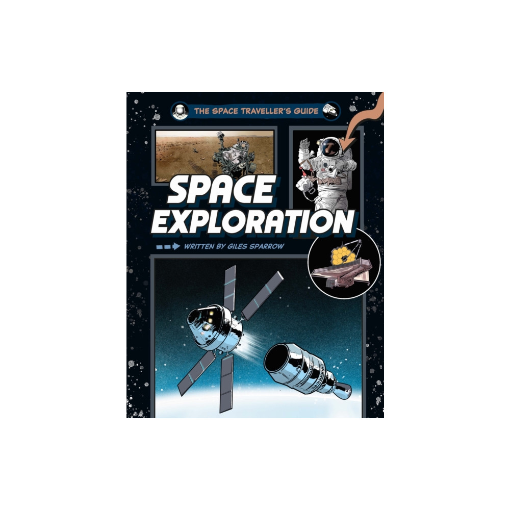 Produktbild för The Space Traveller's Guide: Space Exploration (häftad, eng)