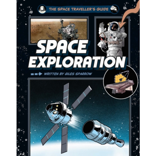 Hachette Children's Group The Space Traveller's Guide: Space Exploration (häftad, eng)