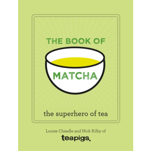 Quarto Publishing Plc The Book of Matcha (inbunden, eng)