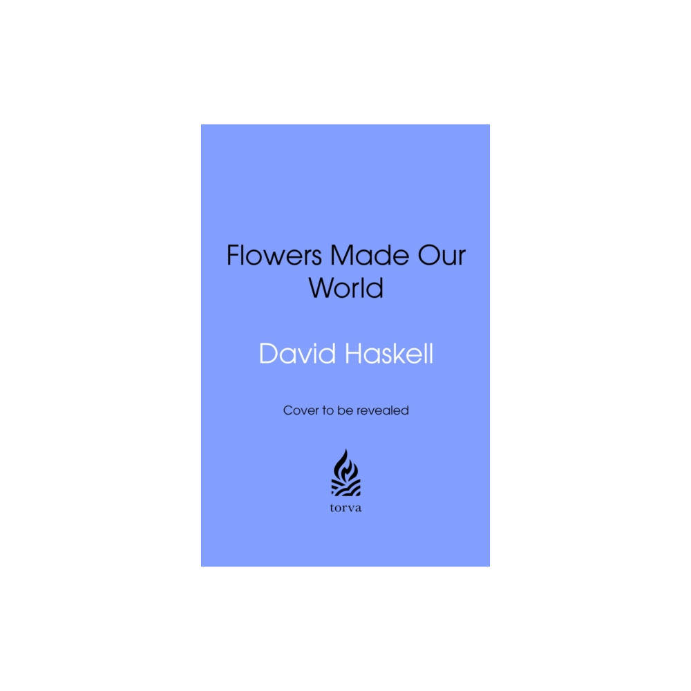 Produktbild för How Flowers Made Our World (inbunden, eng)