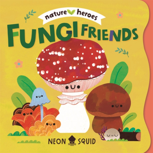 Priddy Books Fungi Friends (bok, board book, eng)