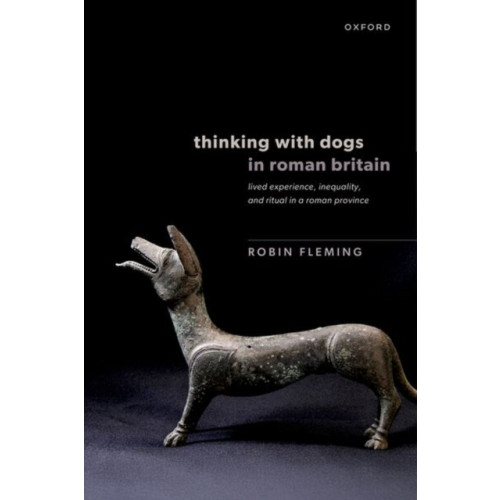 Oxford University Press Thinking with Dogs in Roman Britain (inbunden, eng)